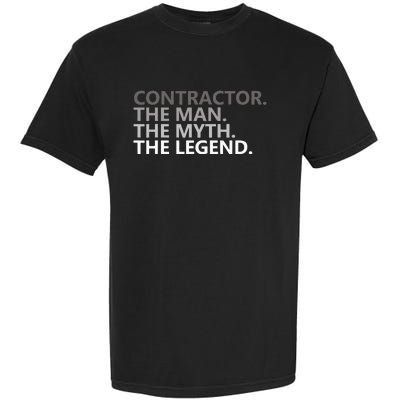 Man Myth The Legend Contractor Dad Funny General Contractor Garment-Dyed Heavyweight T-Shirt