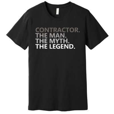 Man Myth The Legend Contractor Dad Funny General Contractor Premium T-Shirt