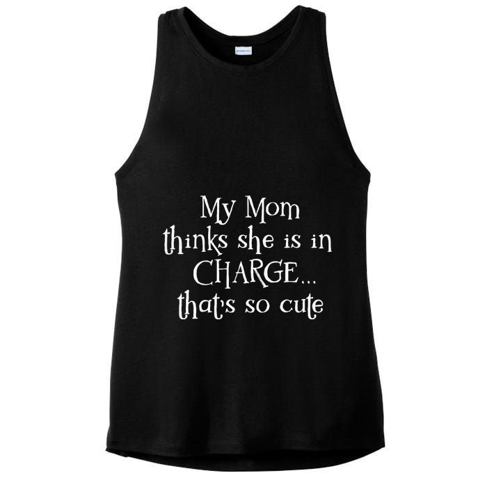 My Mom Thinks She Is In Charge Ladies PosiCharge Tri-Blend Wicking Tank