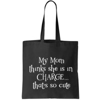 My Mom Thinks She Is In Charge Bag