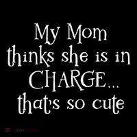My Mom Thinks She Is In Charge Poster