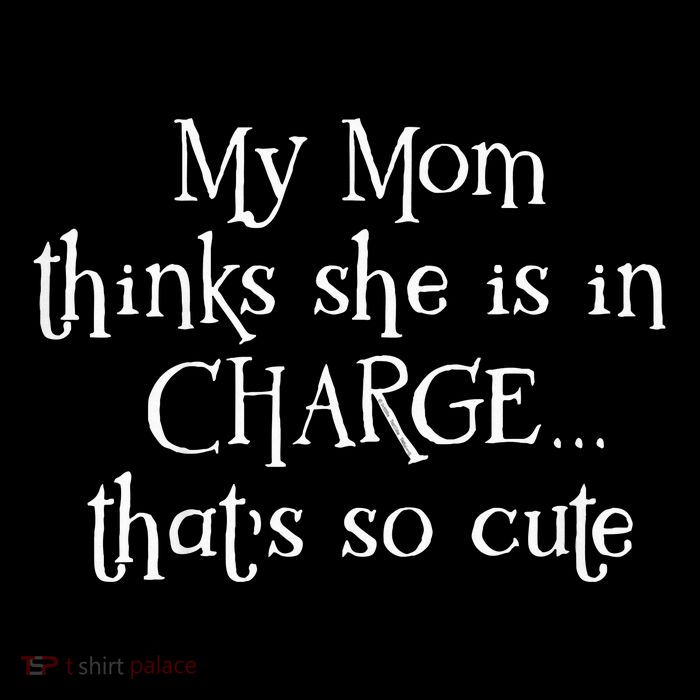 My Mom Thinks She Is In Charge Premium T-Shirt