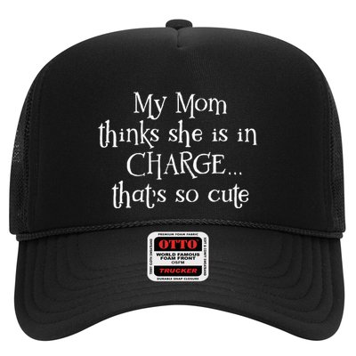 My Mom Thinks She Is In Charge Trucker Hat