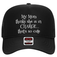 My Mom Thinks She Is In Charge Trucker Hat