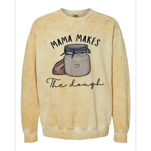 Mama Makes The Dough Sour Dough Bread Homemade Mom Colorblast Crewneck Sweatshirt