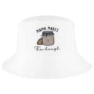 Mama Makes The Dough Sour Dough Bread Homemade Mom Cool Comfort Performance Bucket Hat