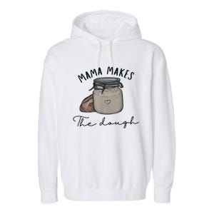 Mama Makes The Dough Sour Dough Bread Homemade Mom Garment-Dyed Fleece Hoodie