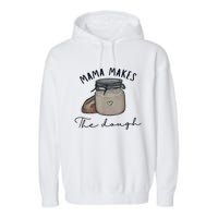 Mama Makes The Dough Sour Dough Bread Homemade Mom Garment-Dyed Fleece Hoodie