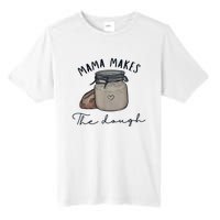 Mama Makes The Dough Sour Dough Bread Homemade Mom Tall Fusion ChromaSoft Performance T-Shirt