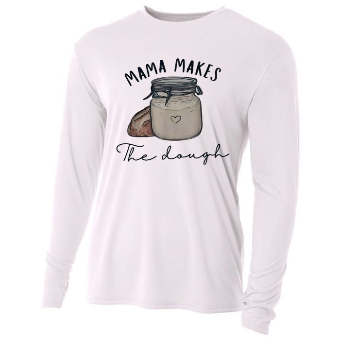 Mama Makes The Dough Sour Dough Bread Homemade Mom Cooling Performance Long Sleeve Crew