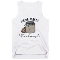 Mama Makes The Dough Sour Dough Bread Homemade Mom Tank Top