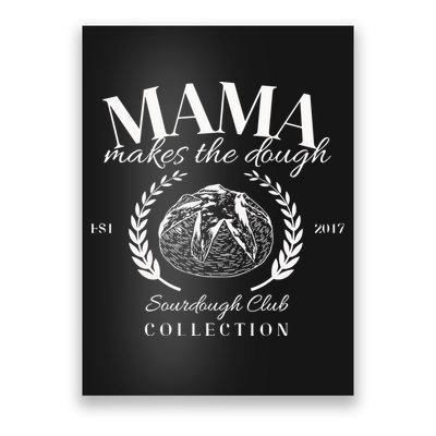 Mama Makes The Dough Homesteader Gifts For Mom Poster