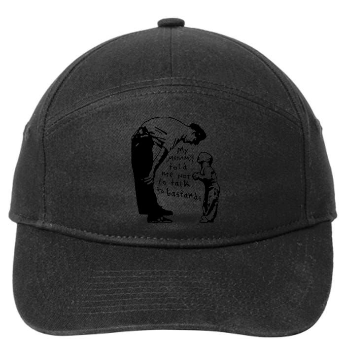 My Mommy Told Me Not To Talk To Bastards 7-Panel Snapback Hat