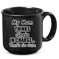 My Mom Thinks She's In Charge...That's So Cute 15oz Campfire Ceramic Mug