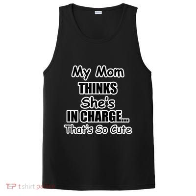 My Mom Thinks She's In Charge...That's So Cute PosiCharge Competitor Tank