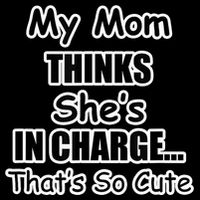 My Mom Thinks She's In Charge...That's So Cute Cropped Pullover Crew