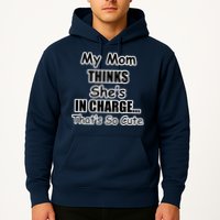 My Mom Thinks She's In Charge...That's So Cute Hoodie