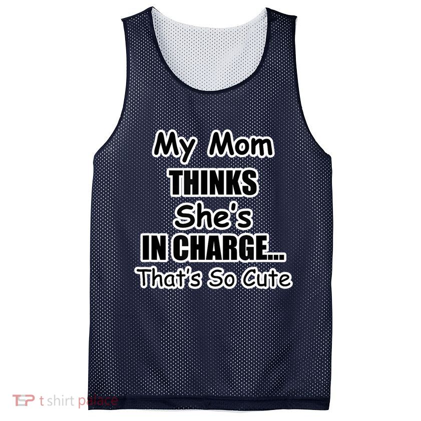 My Mom Thinks She's In Charge...That's So Cute Mesh Reversible Basketball Jersey Tank