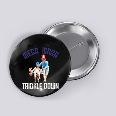 Mega Maga Trickle Down Patriotic American Funny Biden Quote Button