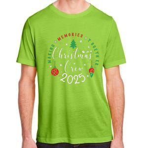 Making Momories Together Christmas Holiday Christmas Crew 2025 Adult ChromaSoft Performance T-Shirt