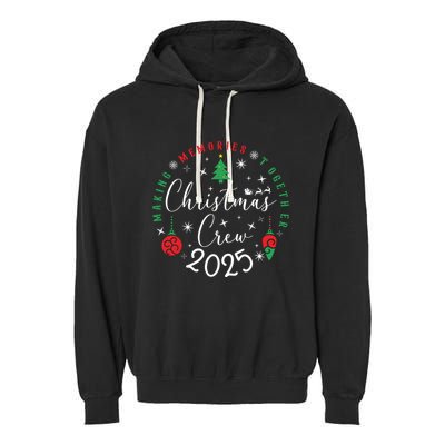 Making Momories Together Christmas Holiday Christmas Crew 2025 Garment-Dyed Fleece Hoodie
