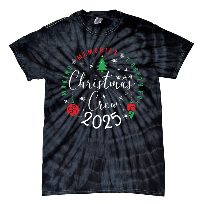 Making Momories Together Christmas Holiday Christmas Crew 2025 Tie-Dye T-Shirt