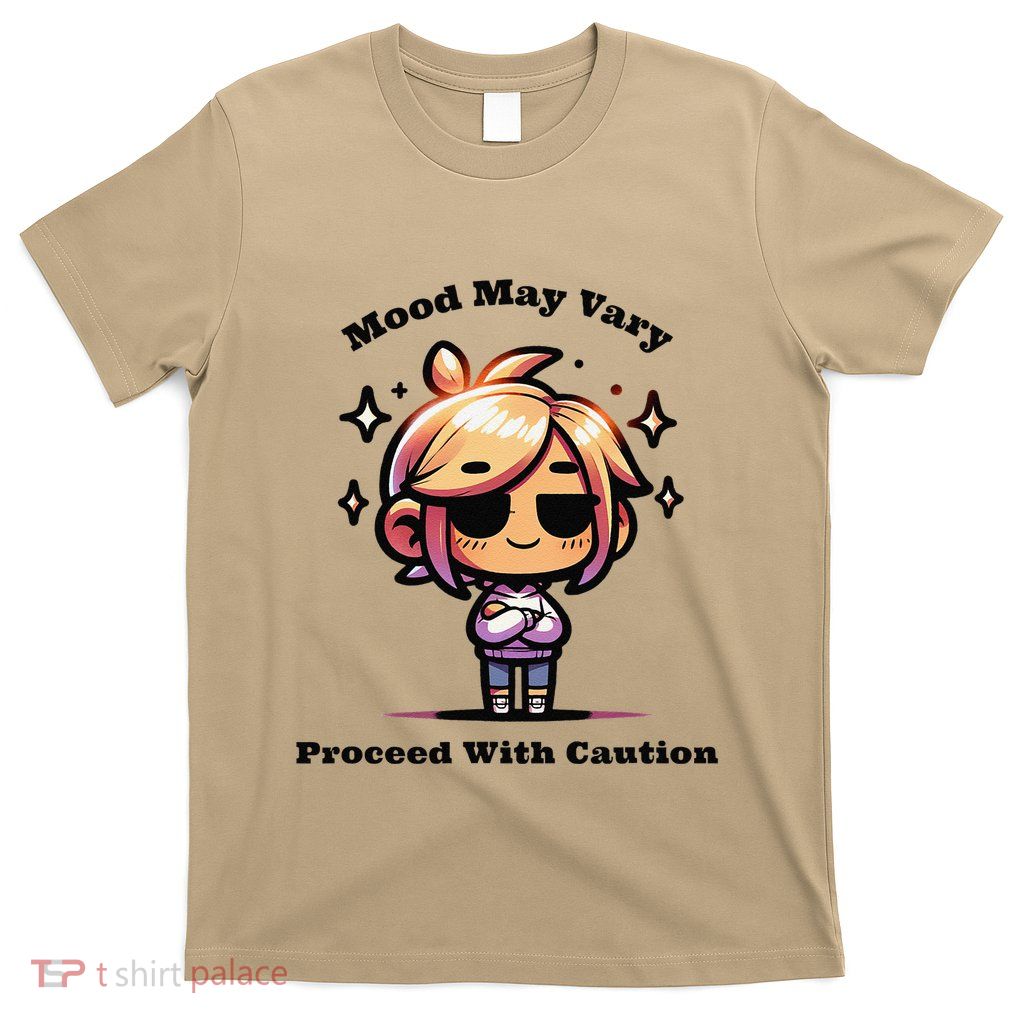 Mood May Vary Proceed With Caution T-Shirt