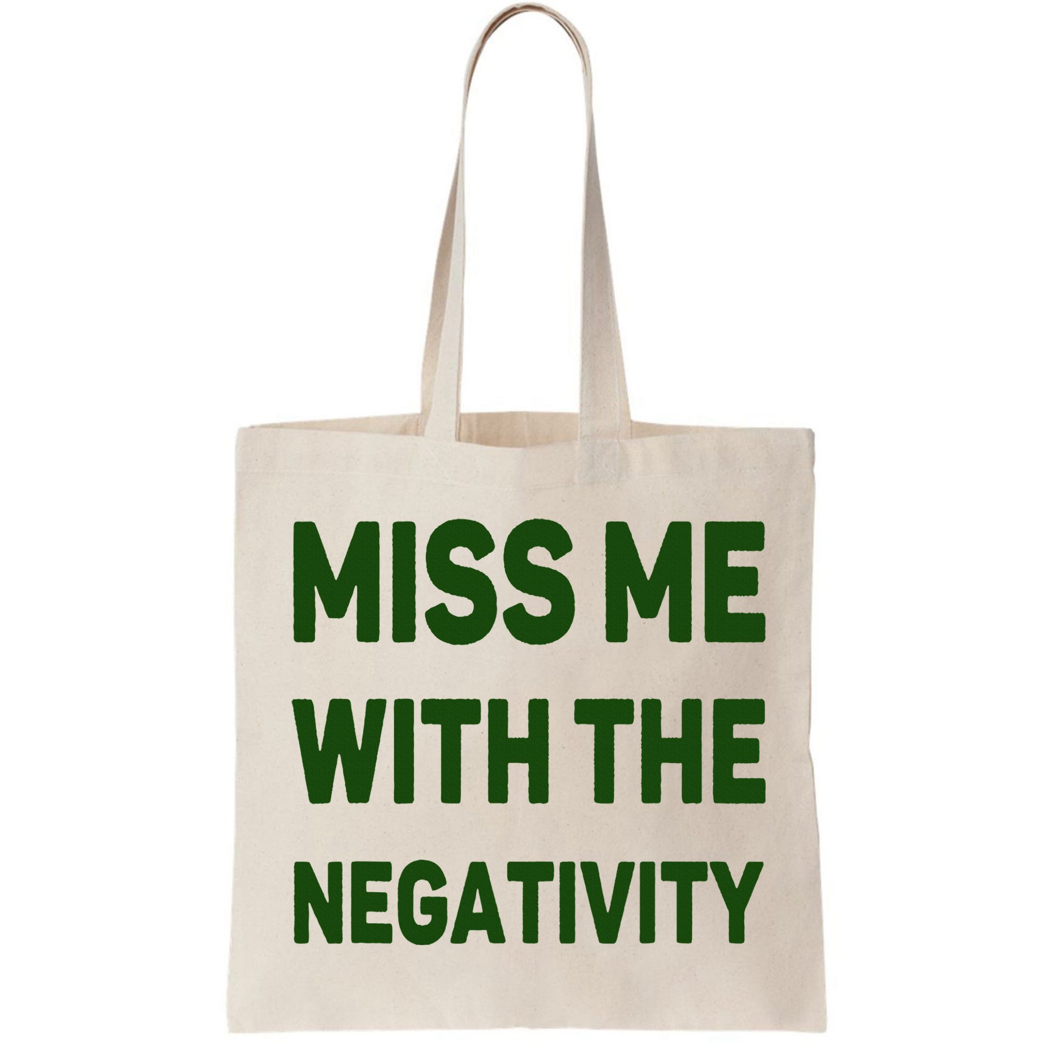 Miss Me With The Negativity Bad Guy Bag