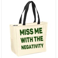 Miss Me With The Negativity Bad Guy Zip Tote Bag