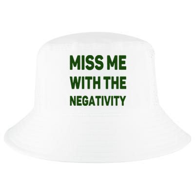 Miss Me With The Negativity Bad Guy Cool Comfort Performance Bucket Hat
