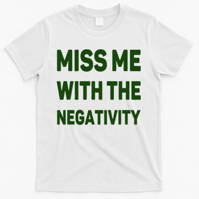 Miss Me With The Negativity Bad Guy T-Shirt