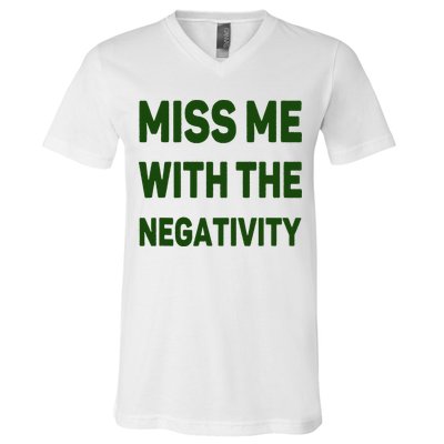Miss Me With The Negativity Bad Guy V-Neck T-Shirt