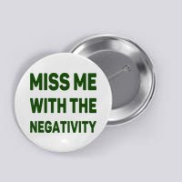 Miss Me With The Negativity Bad Guy Button
