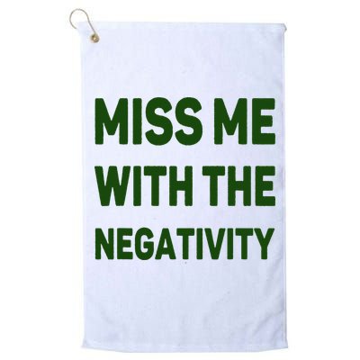Miss Me With The Negativity Bad Guy Golf Towel