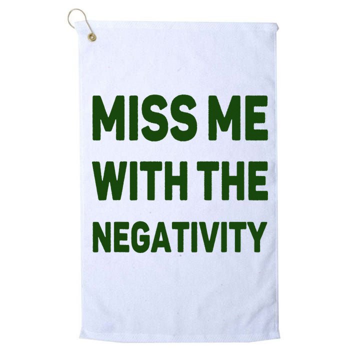 Miss Me With The Negativity Bad Guy Golf Towel