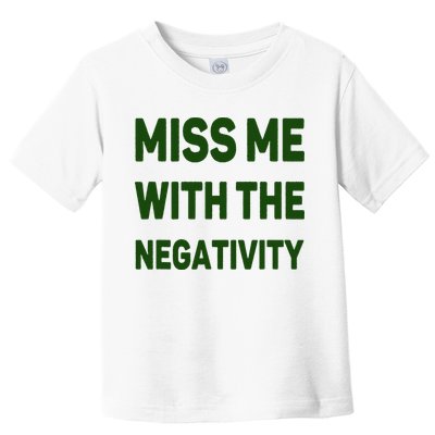 Miss Me With The Negativity Bad Guy Toddler T-Shirt