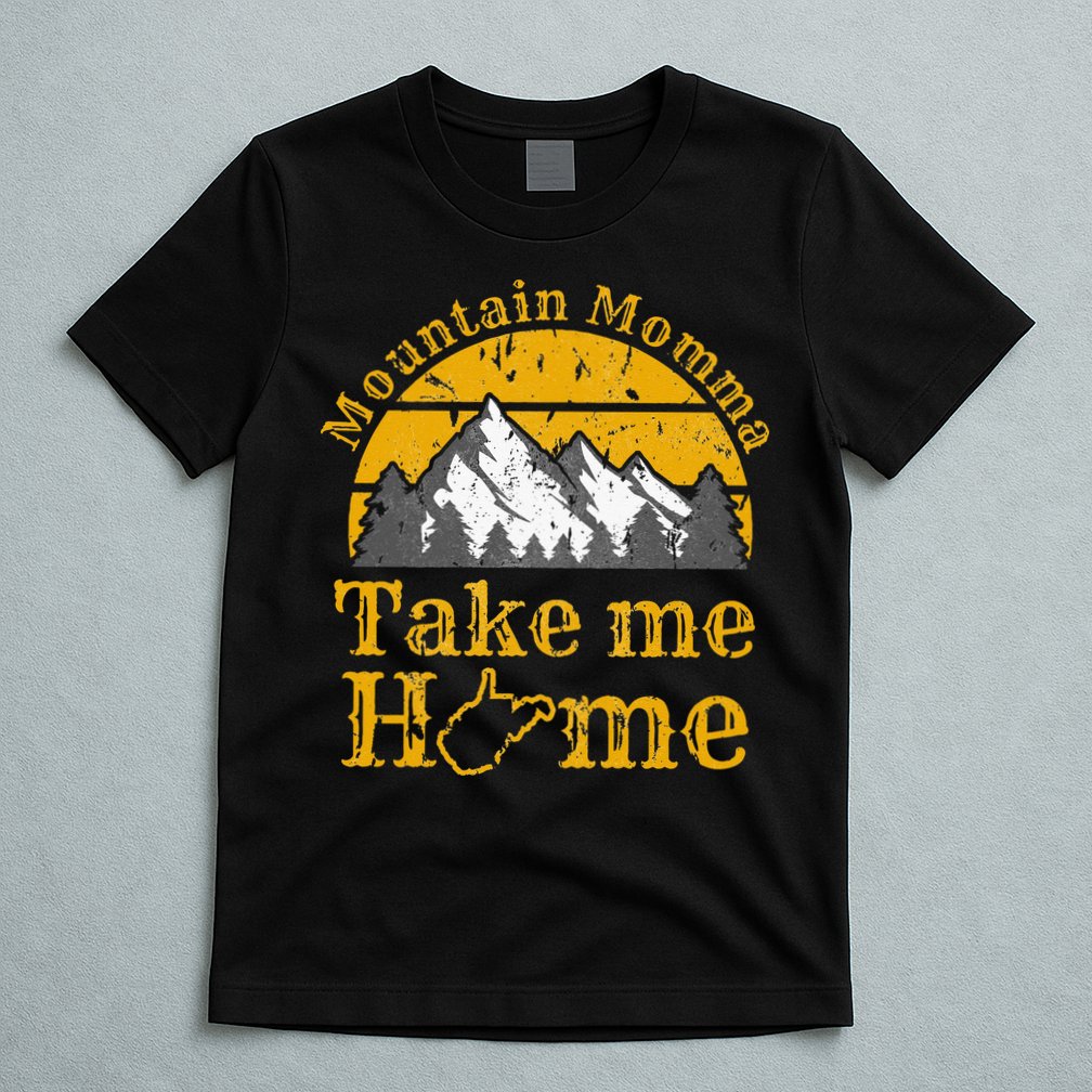 Mountain Momma West Virginia Take Me Home WV Map Mountains T-Shirt