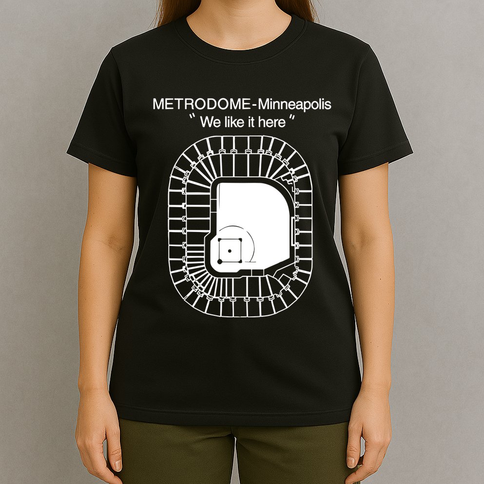 Metrodome Minneapolis We Like It Here T-Shirt