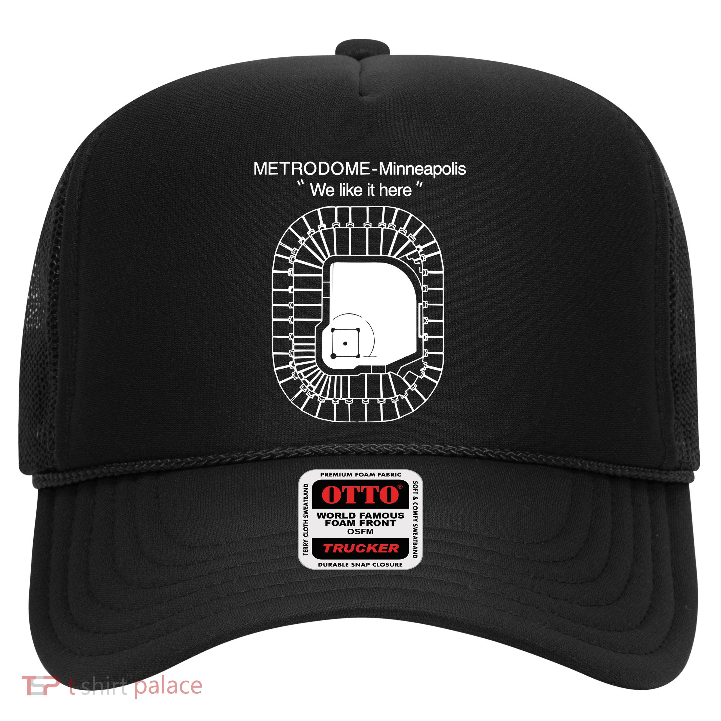 Metrodome Minneapolis We Like It Here Trucker Hat