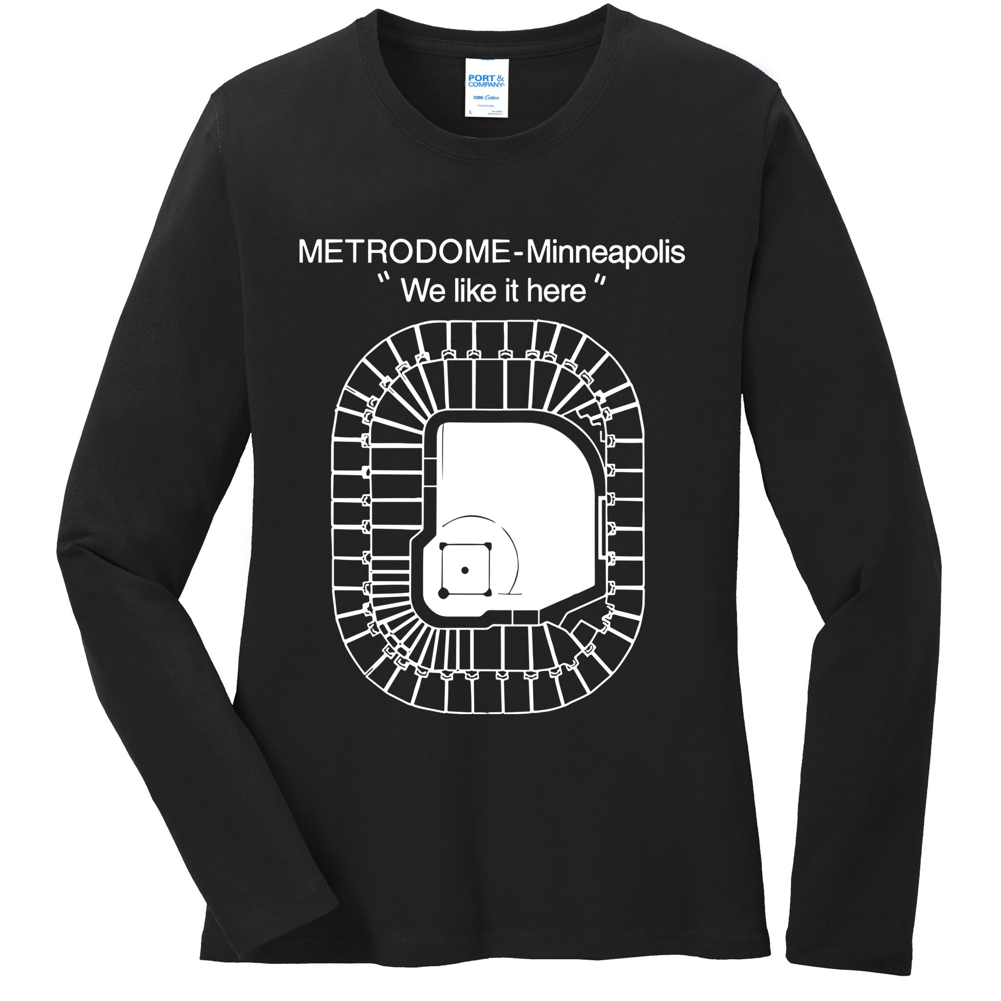 Metrodome Minneapolis We Like It Here Ladies Long Sleeve Shirt