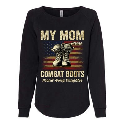 My Mom Wears Combat Boots Proud Army Daughter Veteran Mom Meaningful Gift Womens California Wash Sweatshirt