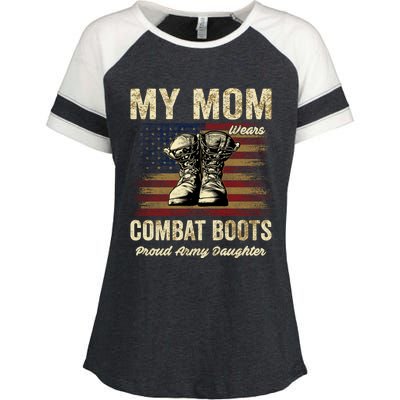 My Mom Wears Combat Boots Proud Army Daughter Veteran Mom Meaningful Gift Enza Ladies Jersey Colorblock Tee