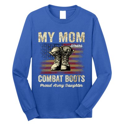 My Mom Wears Combat Boots Proud Army Daughter Veteran Mom Meaningful Gift Long Sleeve Shirt