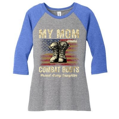 My Mom Wears Combat Boots Proud Army Daughter Veteran Mom Meaningful Gift Women's Tri-Blend 3/4-Sleeve Raglan Shirt