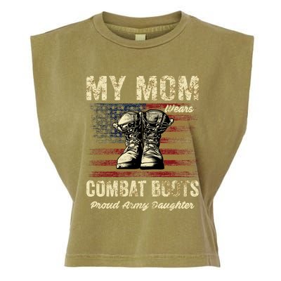 My Mom Wears Combat Boots Proud Army Daughter Veteran Mom Meaningful Gift Garment-Dyed Women's Muscle Tee