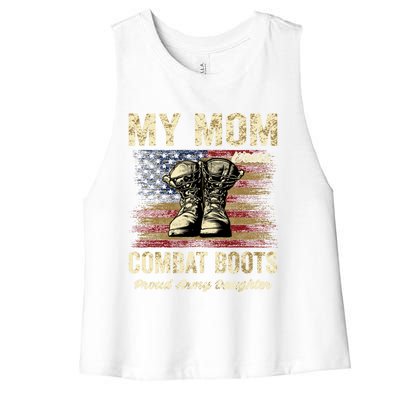 My Mom Wears Combat Boots Proud Army Daughter Veteran Mom Meaningful Gift Women's Racerback Cropped Tank