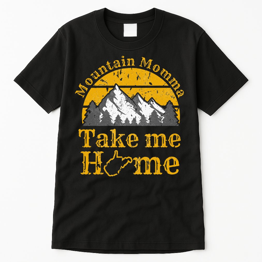 Mountain Momma West Virginia Take Me Home WV Map Mountains Tall T-Shirt