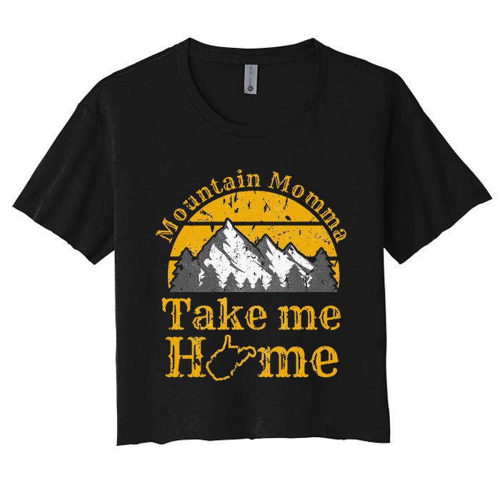 Mountain Momma West Virginia Take Me Home WV Map Mountains Women's Crop Top Tee