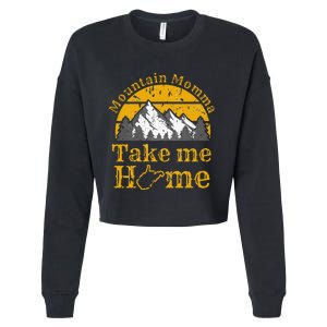 Mountain Momma West Virginia Take Me Home WV Map Mountains Cropped Pullover Crew