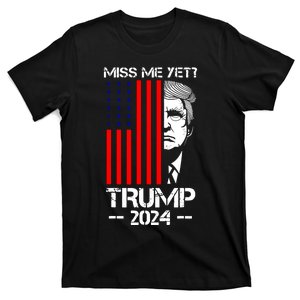 Miss Me Yet Trump 2024 T-Shirt